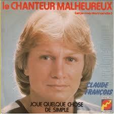 Claude Francois - Le chanteur malheureux (1975)