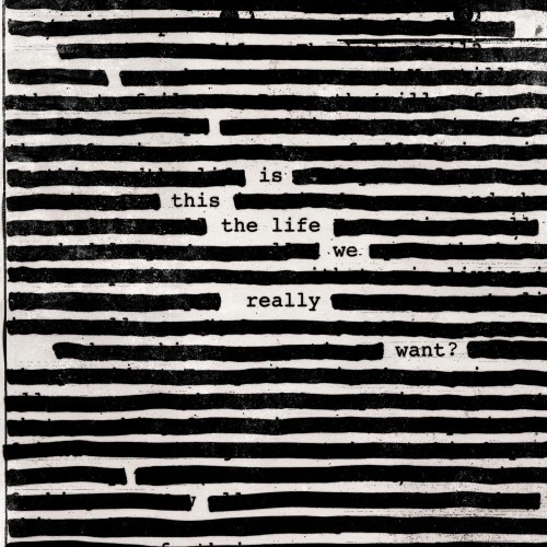 Roger Waters-2017-Is This the Life We Really Want