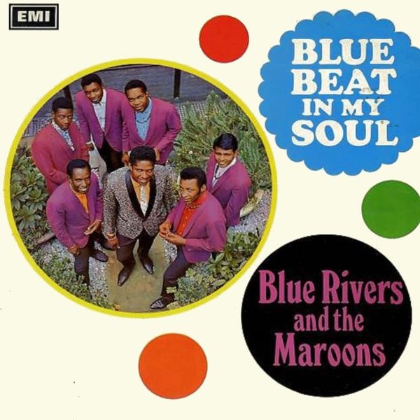 Blue Rivers And The Maroons - Blue Beat In My Soul 1967